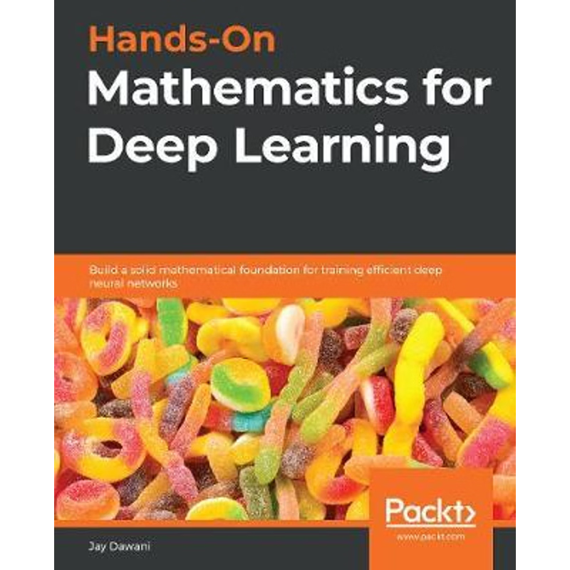 按需印刷不退不换Hands-On Mathematics for Deep Learning[9781838647292]