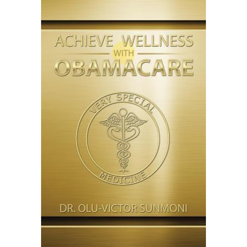 按需印刷不退不换Achieve Wellness with Obamacare[9781499040470]
