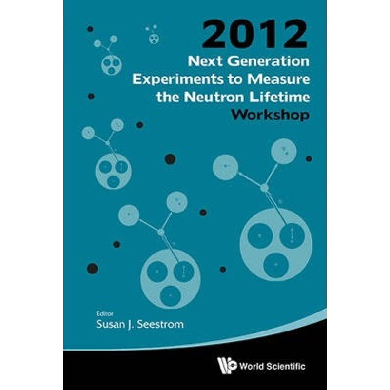 按需印刷Next Generation Experiments to Measure the Neutron Lifetime[9789814571661]