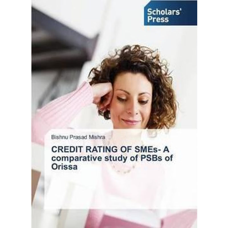 按需印刷CREDIT RATING OF SMEs- A comparative study of PSBs of Orissa[9783639765113]