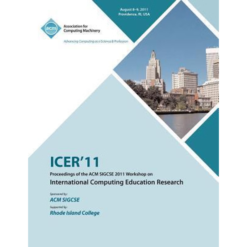 按需印刷不退不换ICER 11 Proceedings of the ACM SIGCSE 2011 Workshop on International Computing Education Research[978145