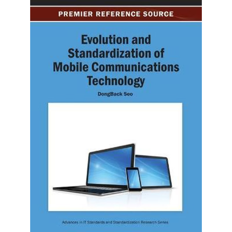 按需印刷Evolution and Standardization of Mobile Communications Technology[9781466640740]