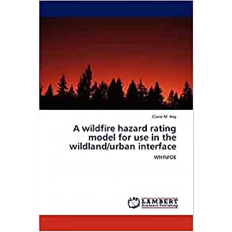 按需印刷A Wildfire Hazard Rating Model for Use in the Wildland/Urban Interface[9783846514559]