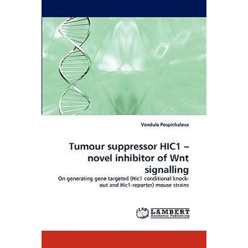 按需印刷Tumour Suppressor Hic1 - Novel Inhibitor of Wnt Signalling[9783838361239]