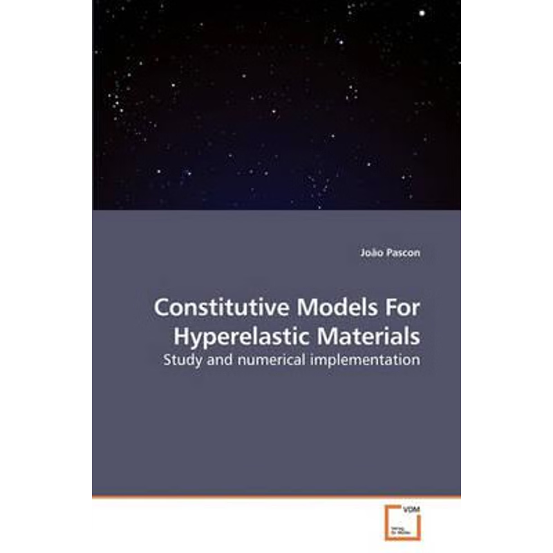 按需印刷Constitutive Models For Hyperelastic Materials[9783639247237]