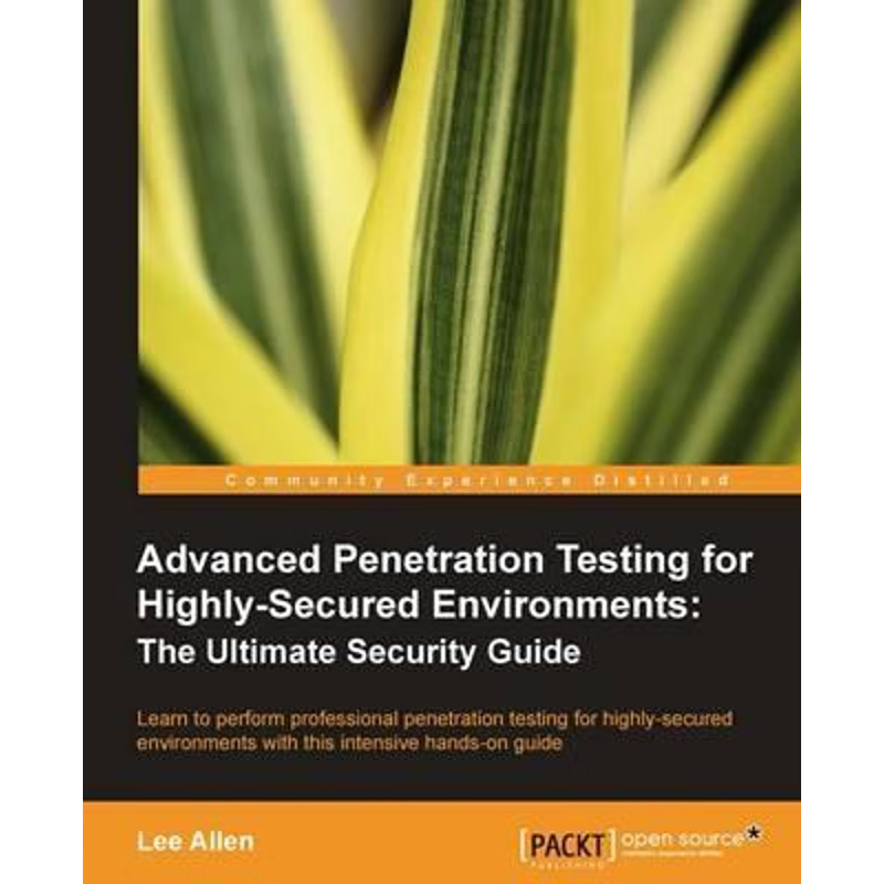 按需印刷Advanced Penetration Testing for Highly-Secured Environments[9781849517744]