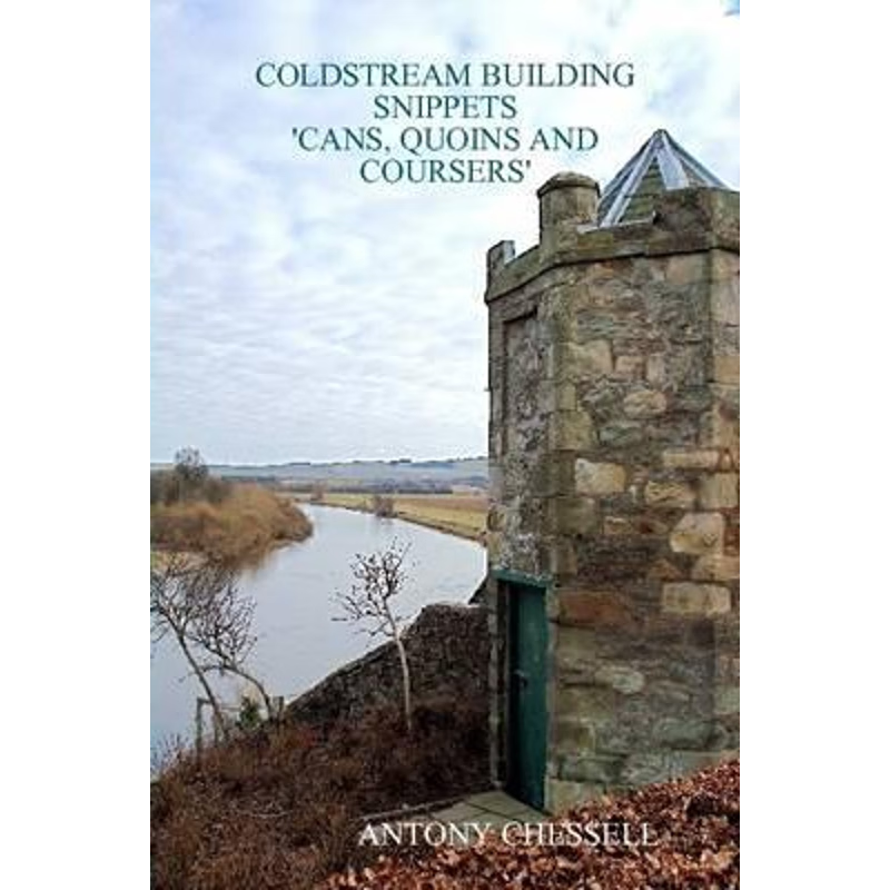 按需印刷Coldstream Building Snippets 'Cans, Quoins and Coursers'[9781445788623]