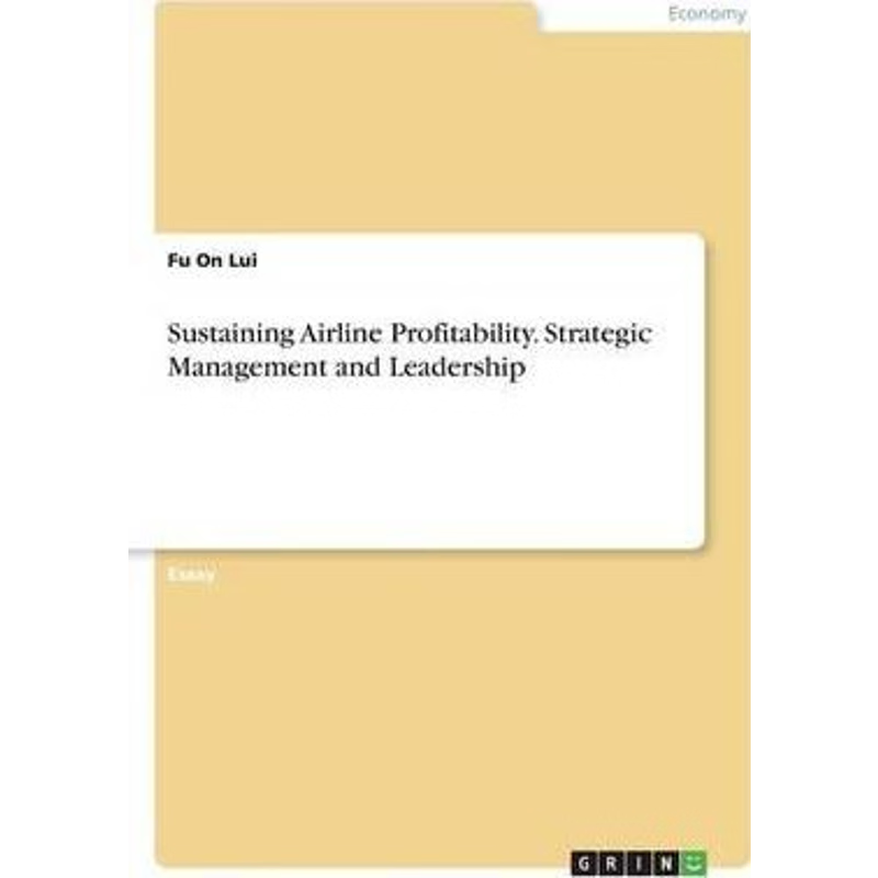 按需印刷Sustaining Airline Profitability. Strategic Management and Leadership[9783668319912]