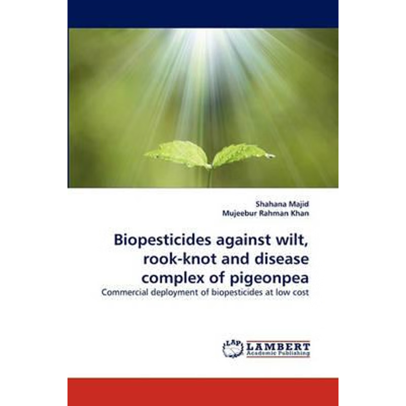 按需印刷Biopesticides Against Wilt, Rook-Knot and Disease Complex of Pigeonpea[9783838393605]