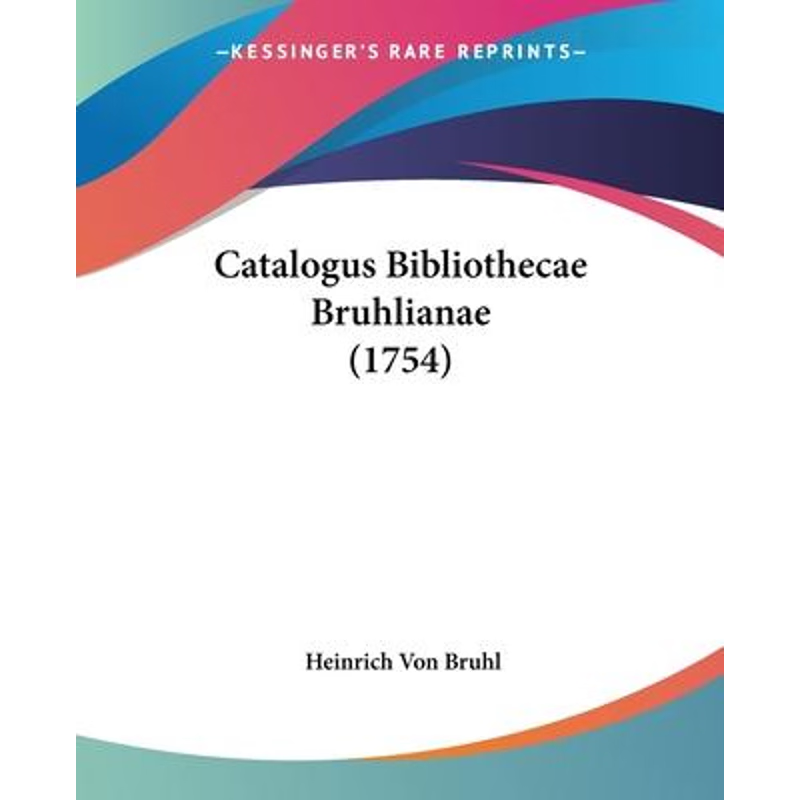 按需印刷Catalogus Bibliothecae Bruhlianae (1754)[9781104630447]