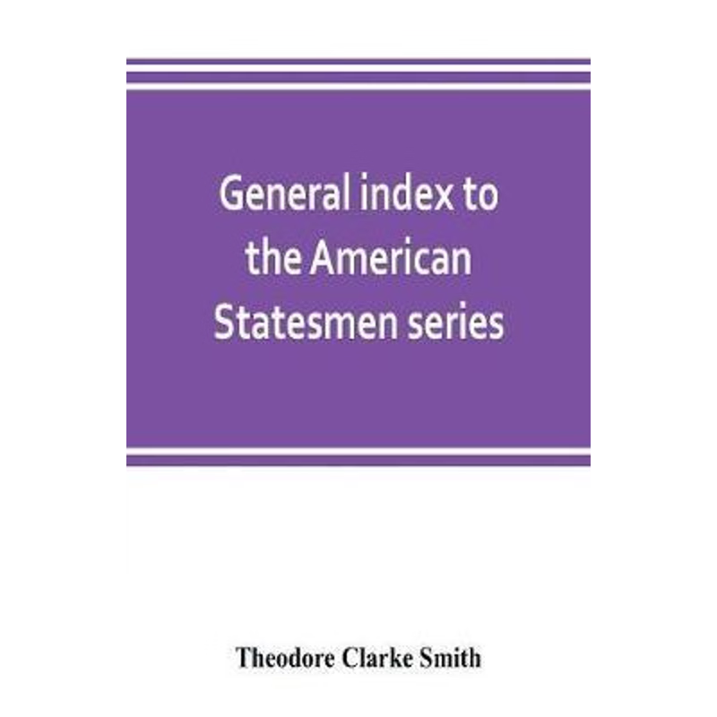 按需印刷General index to the American Statesmen series, with a selected bibliography[9789353803551]