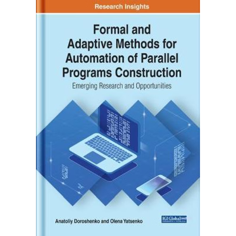 按需印刷Formal and Adaptive Methods for Automation of Parallel Programs Construction[9781522593843]