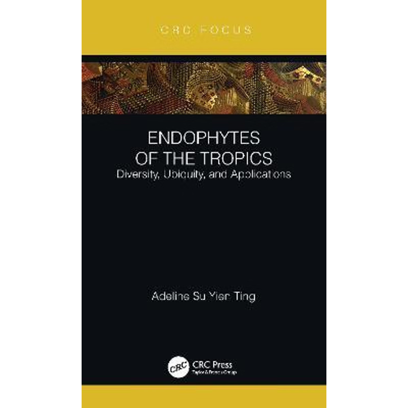 预订Endophytes of the Tropics:Diversity, Ubiquity and Applications