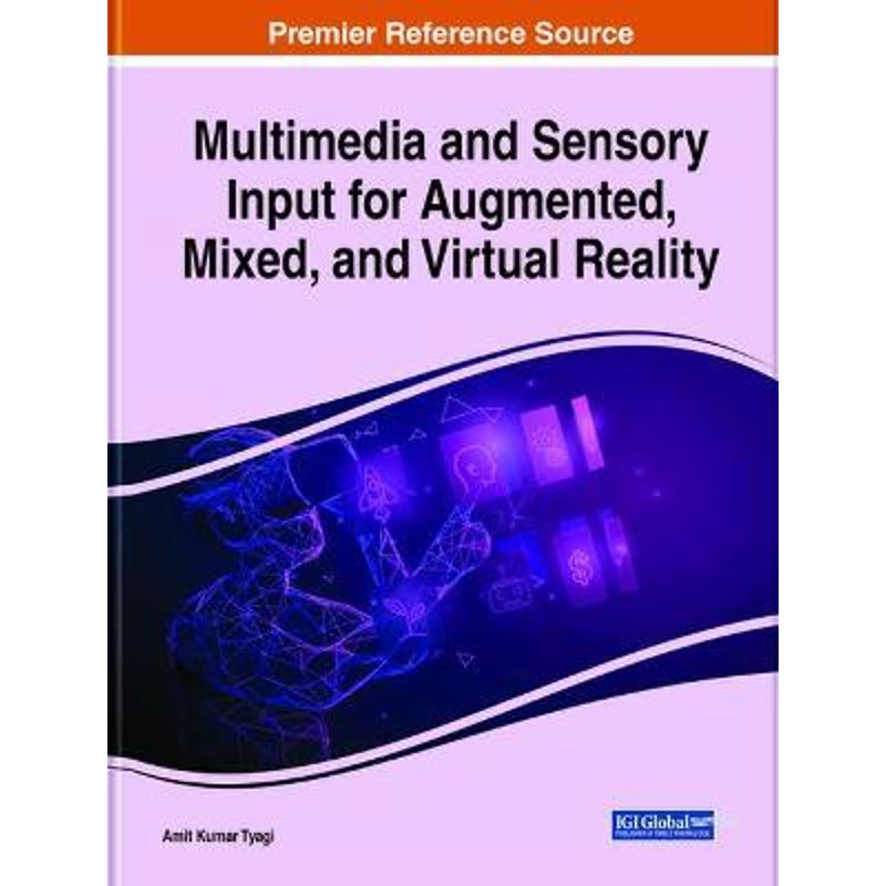 按需印刷Multimedia and Sensory Input for Augmented, Mixed, and Virtual Reality[9781799847038]