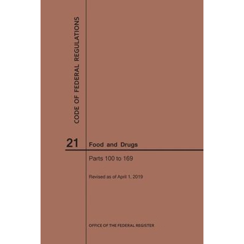 按需印刷Code of Federal Regulations Title 21, Food and Drugs, Parts 100-169, 2019[9781640245549]