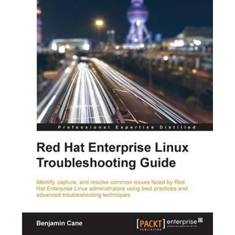 按需印刷Red Hat Enterprise Linux Troubleshooting Guide[9781785283550]