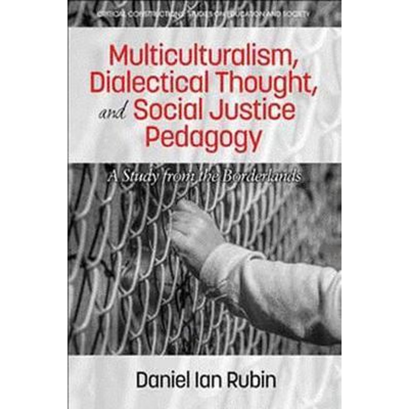 按需印刷不退不换Multiculturalism, Dialectical Thought, and Social Justice Pedagogy[9781681238104]