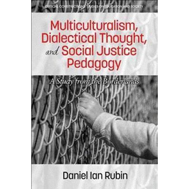 按需印刷Multiculturalism, Dialectical Thought, and Social Justice Pedagogy[9781681238104]