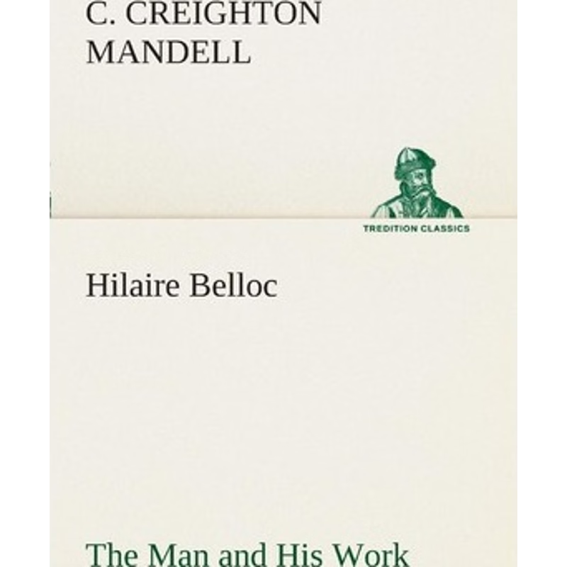 按需印刷不退不换Hilaire Belloc The Man and His Work[9783849508746]