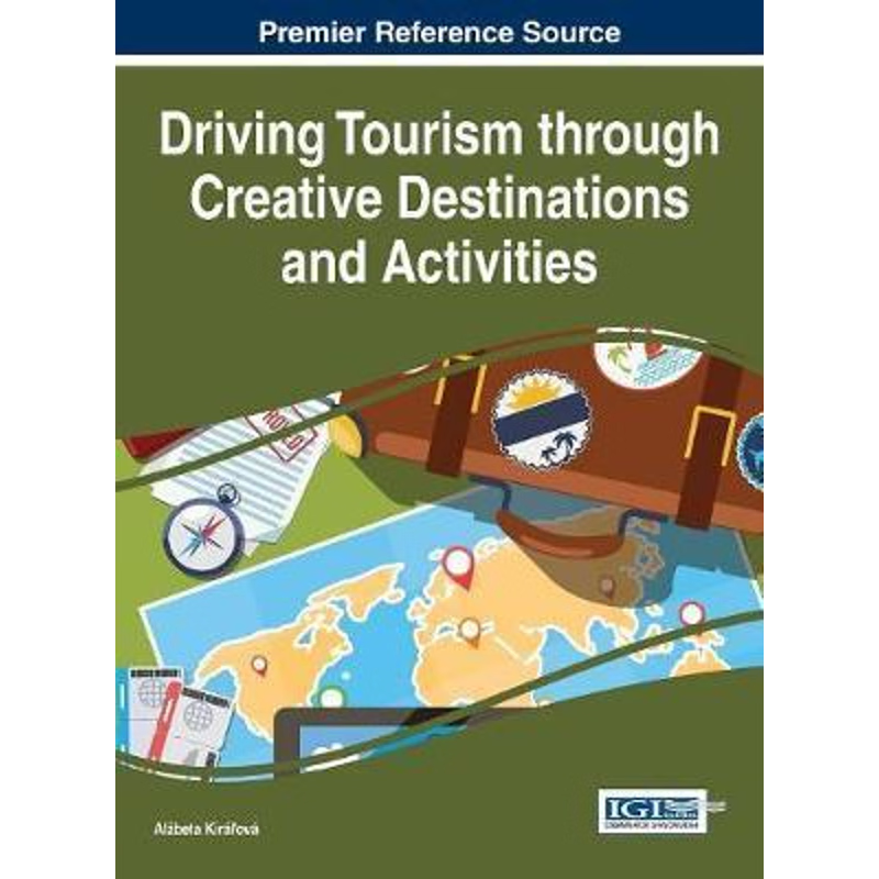 按需印刷不退不换Driving Tourism through Creative Destinations and Activities[9781522520160]