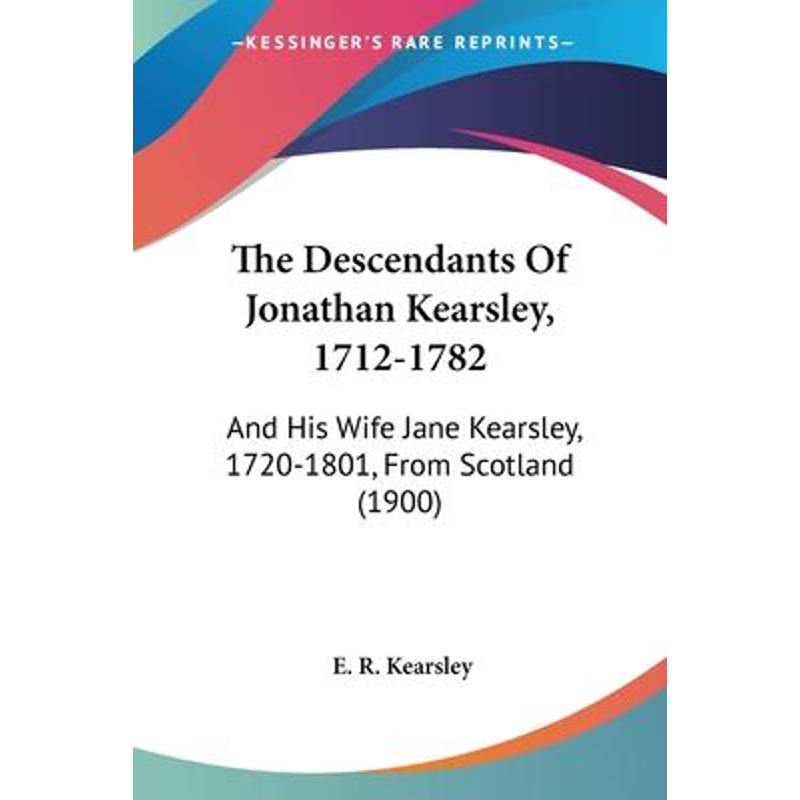 按需印刷The Descendants Of Jonathan Kearsley, 1712-1782[9781104730079]