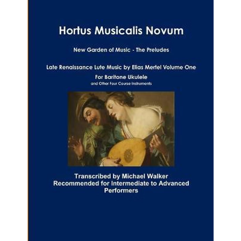 预订Hortus Musicalis Novum New Garden of Music - The Preludes Late Renaissance Lute Music by Elias Mertel Volume One  Fo