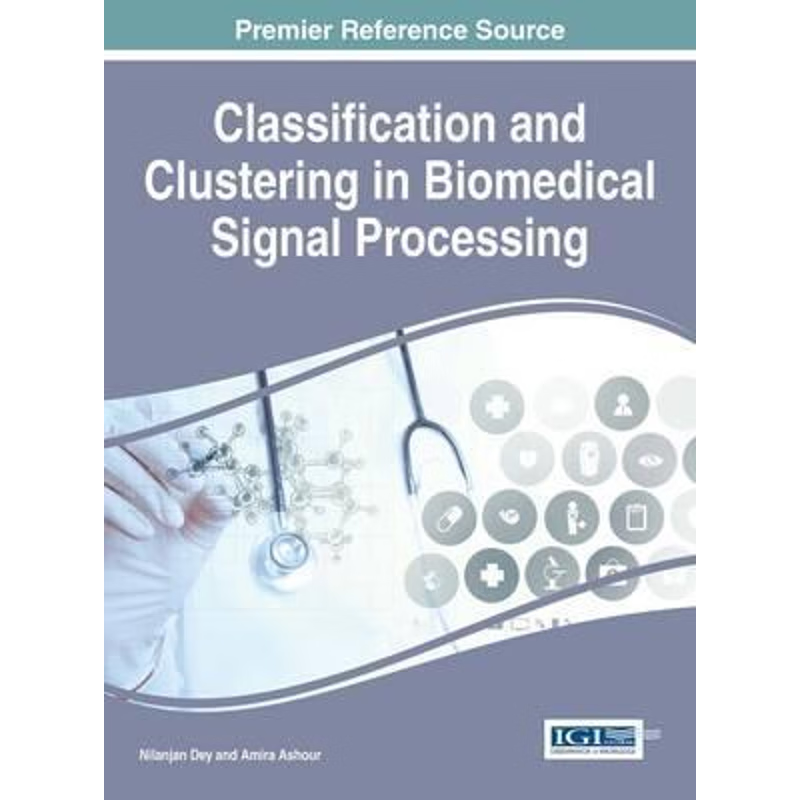 按需印刷Classification and Clustering in Biomedical Signal Processing[9781522501404]