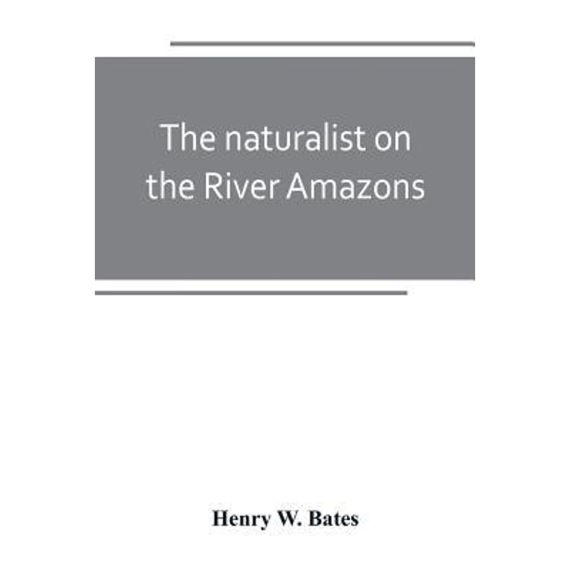 按需印刷The naturalist on the River Amazons[9789389247848]