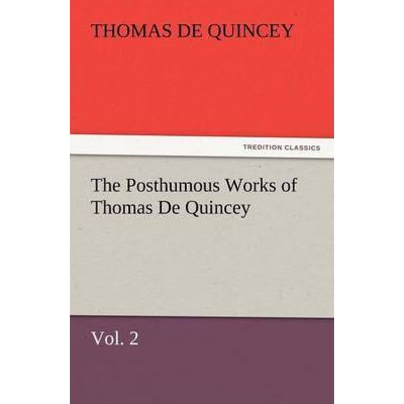 按需印刷The Posthumous Works of Thomas de Quincey, Vol. 2[9783847220916]