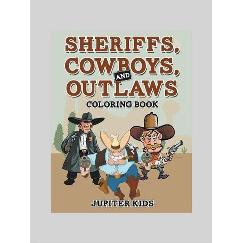 按需印刷Sheriffs, Cowboys, and Outlaws Coloring Book[9781683269182]