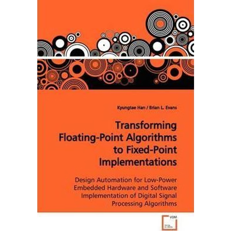 按需印刷Transforming Floating-Point Algorithms to Fixed-Point Implementations[9783639160901]