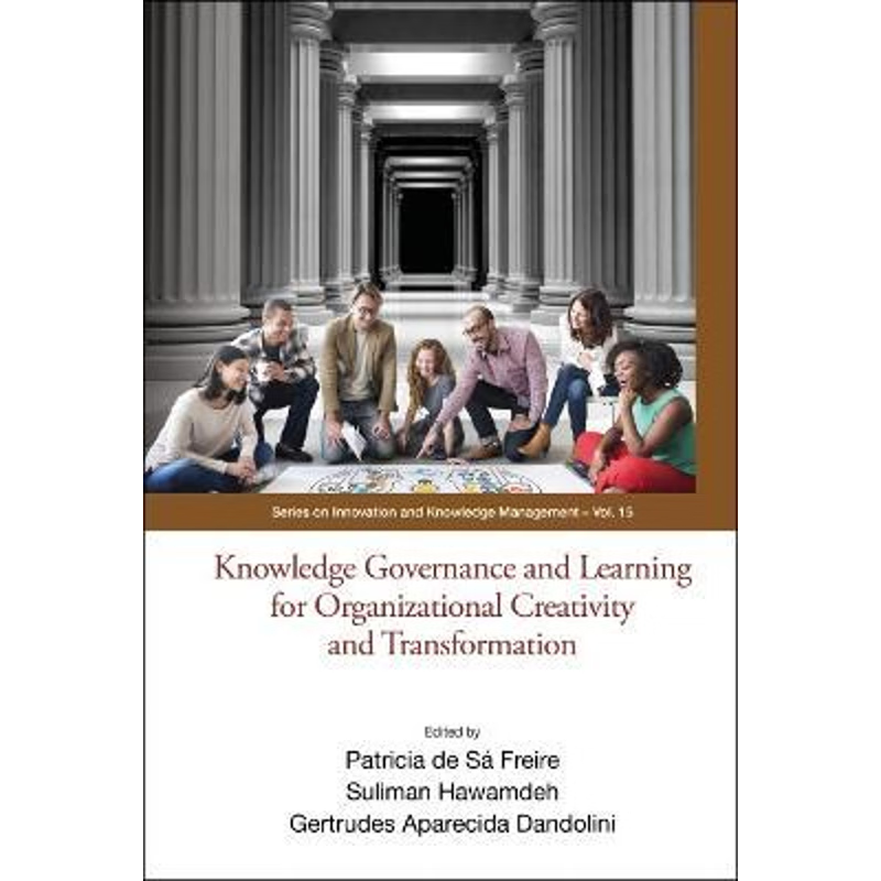 按需印刷不退不换Knowledge Governance and Learning for Organizational Creativity and Transformation[9789811224102]
