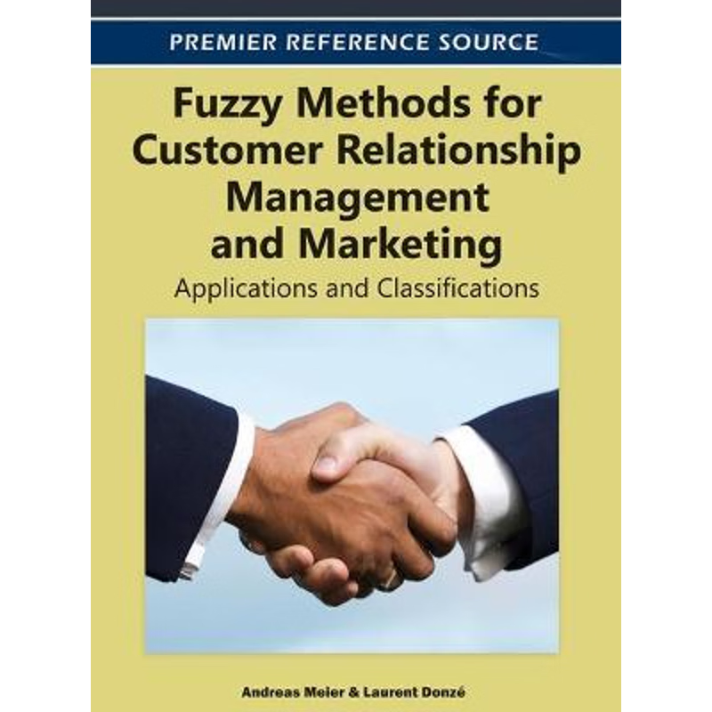 按需印刷不退不换Fuzzy Methods for Customer Relationship Management and Marketing[9781466600959]