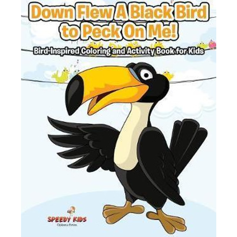 按需印刷Down Flew A Black Bird to Peck On Me! Bird-Inspired Coloring and Activity Book for Kids[9781541909847]