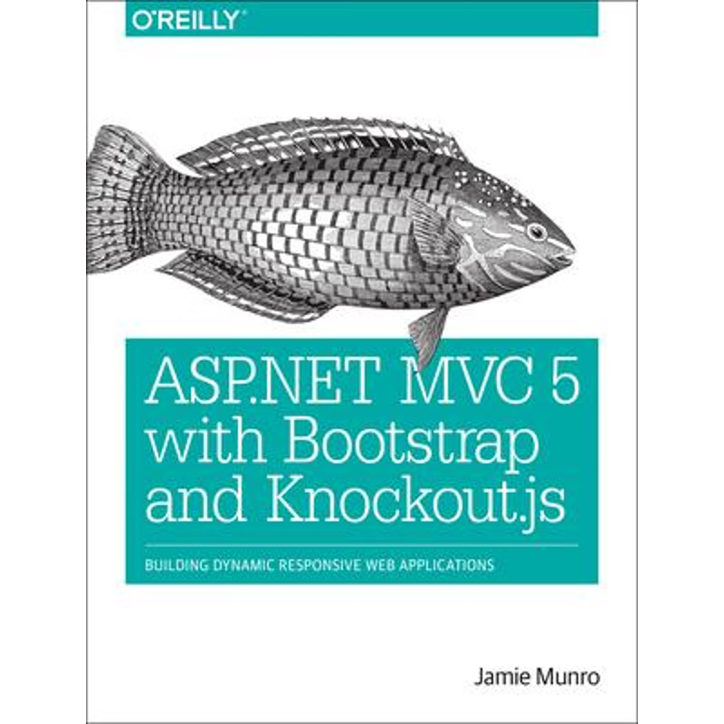 按需印刷ASP.NET MVC 5 with Bootstrap and Knockout.js[9781491914397]