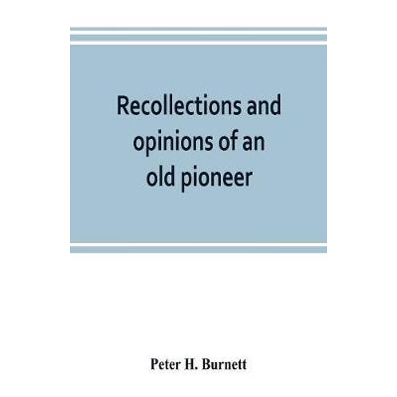 按需印刷不退不换Recollections and opinions of an old pioneer[9789353802578]