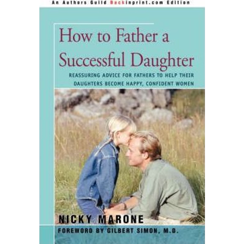 按需印刷 How to Father a Successful Daughter:Reassuring Advi