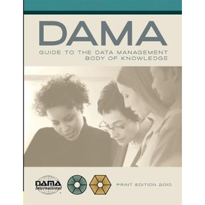 按需印刷The DAMA Guide to the Data Management Body of Knowledge (DAMA-DMBOK)[9781935504023]