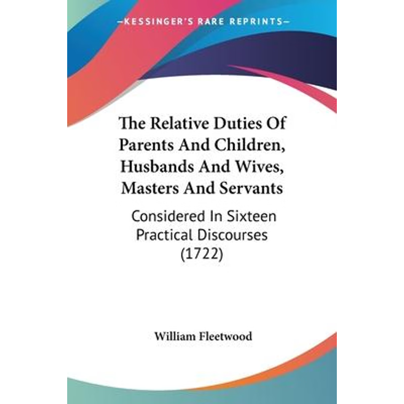 按需印刷不退不换The Relative Duties Of Parents And Children, Husbands And Wives, Masters And Servants[9781104920838]