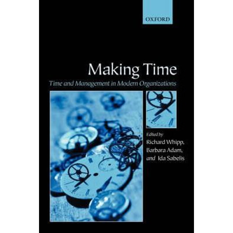 按需印刷Making Time:Time and Management in Modern Organizations[9780199253708]