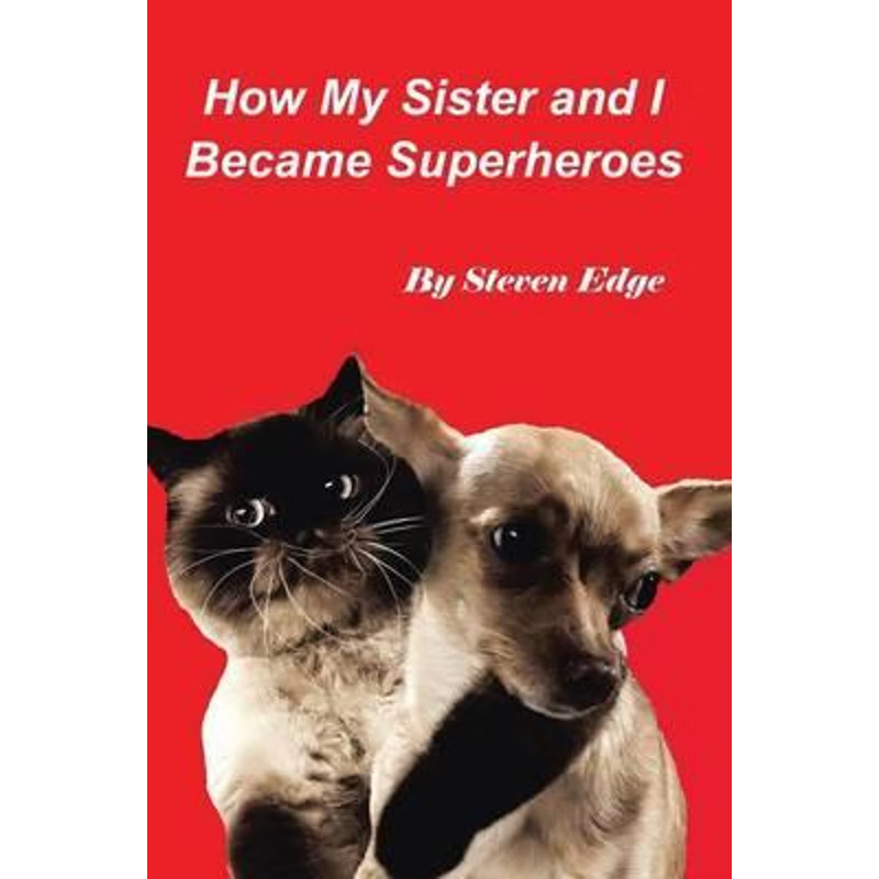 按需印刷不退不换How My Sister and I Became Superheroes[9781365039775]