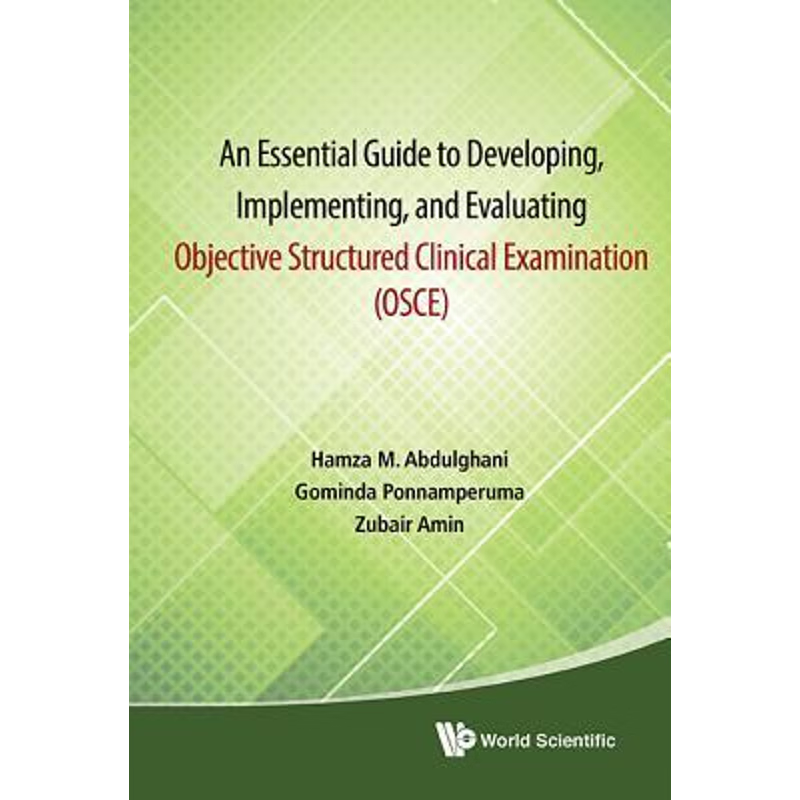 按需印刷不退不换 An Essential Guide to Developing, Implementing, and Evaluating Objective Structured Clinical Examina