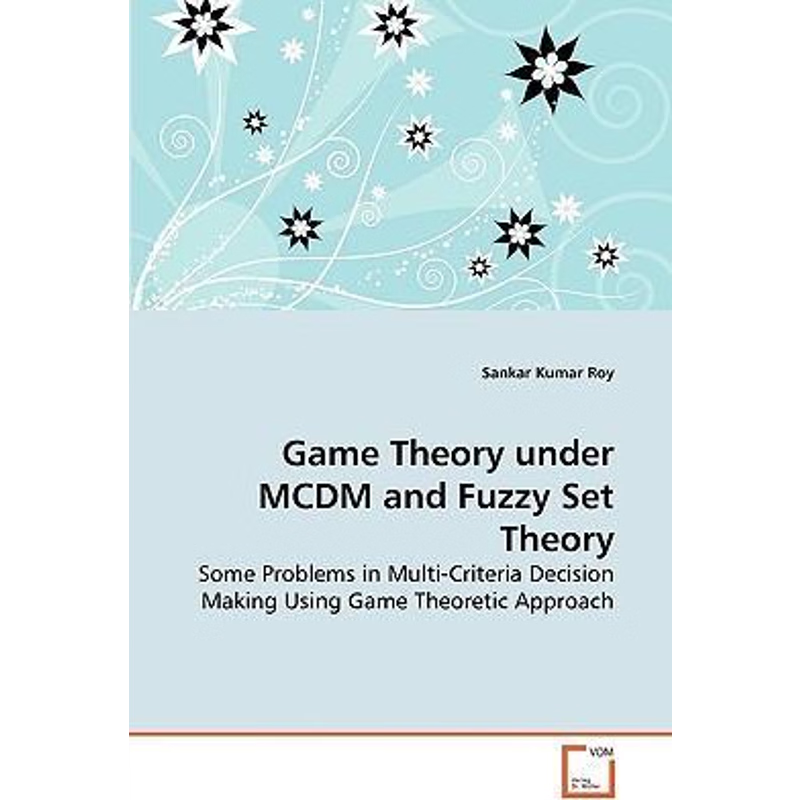 按需印刷Game Theory under MCDM and Fuzzy Set Theory[9783639262544]