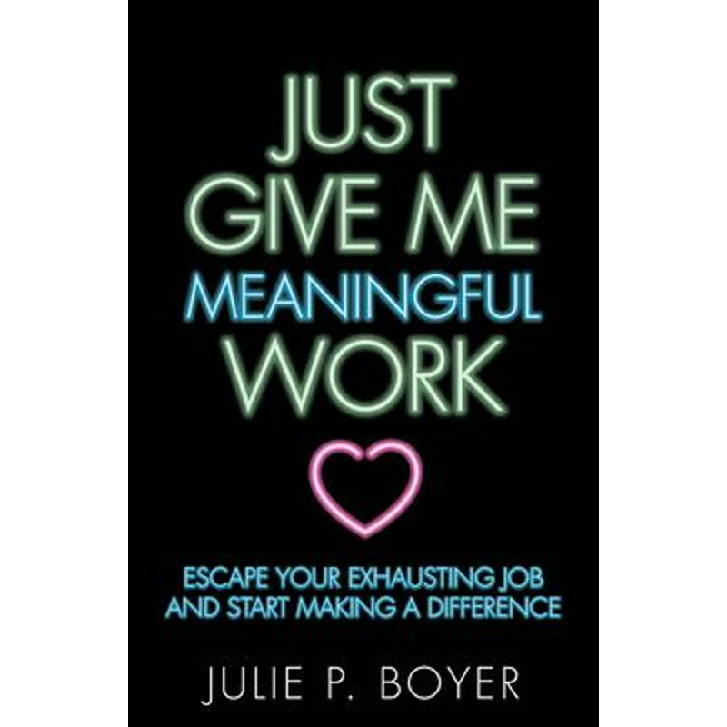 按需印刷Just Give Me Meaningful Work[9781642790054]
