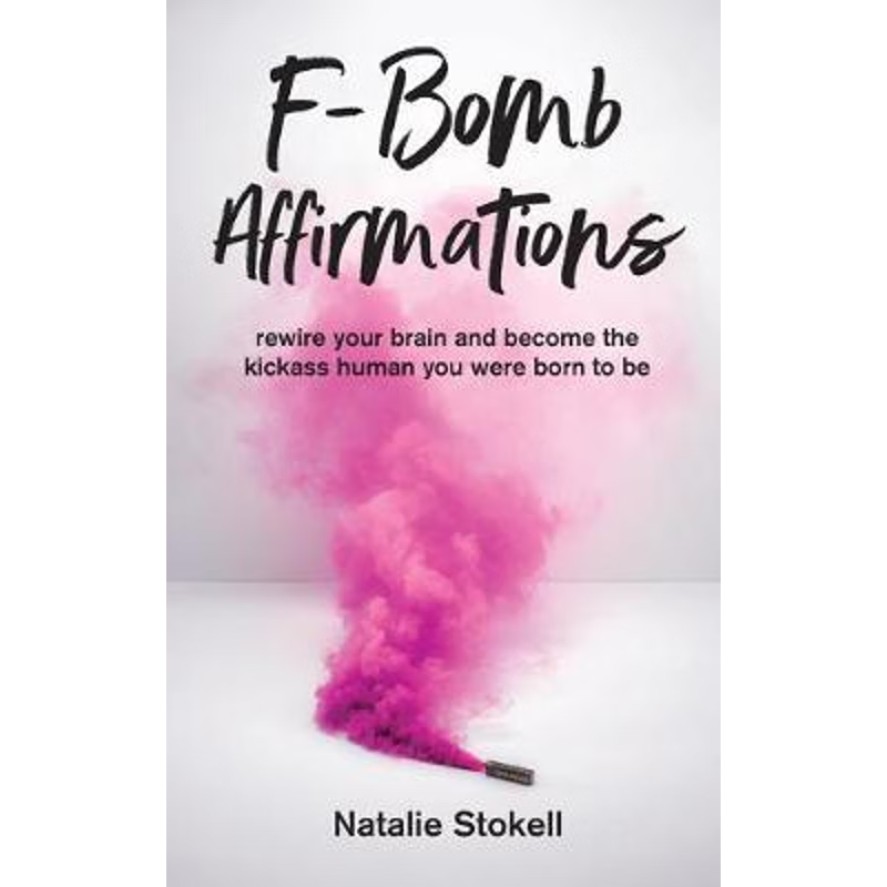 按需印刷F-Bomb Affirmations:rewire your brain and become the kickass human you were born to be[9780648813804]