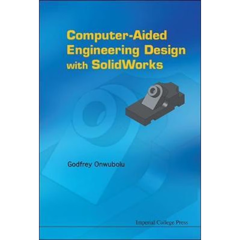 按需印刷不退不换Computer-Aided Engineering Design with Solidworks[9781848166653]