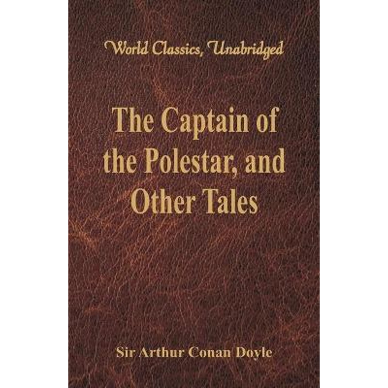 按需印刷The Captain of the Polestar, and Other Tales (World Classics, Unabridged)[9789386423276]