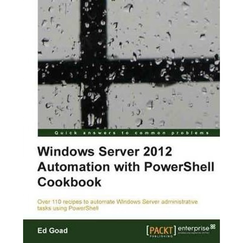 按需印刷Windows Server 2012 Automation with Powershell Cookbook[9781849689465]