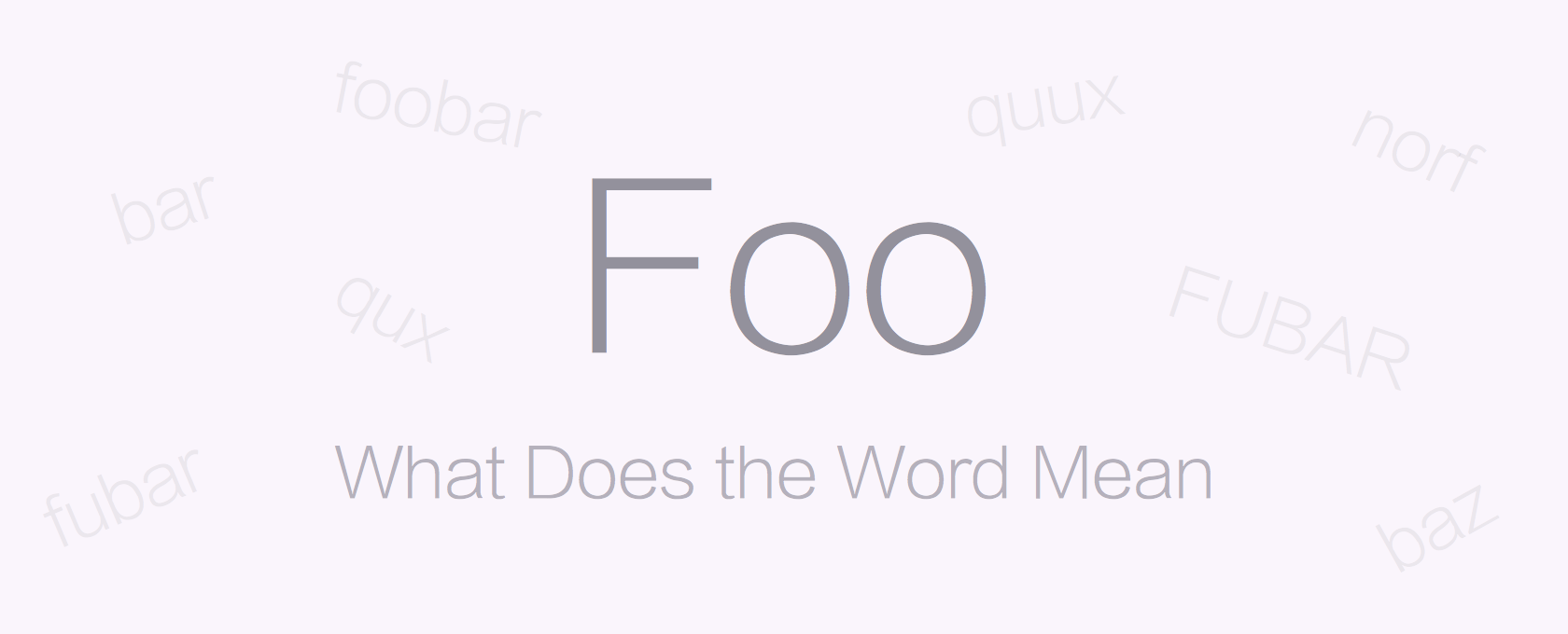 What Does the Foo Mean