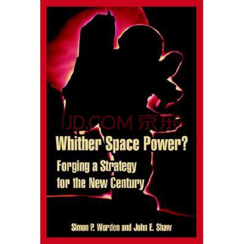 Whither Space Power : Forging a Strategy.图片